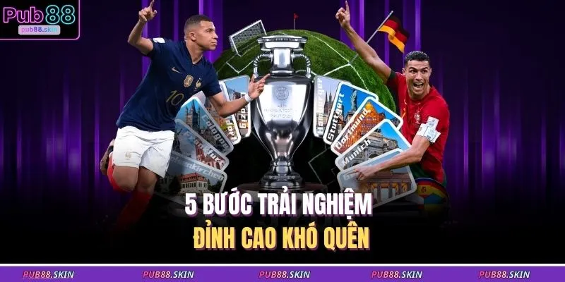 Thể Thao PUB88 3 5 bước trải nghiệm đỉnh cao khó quên