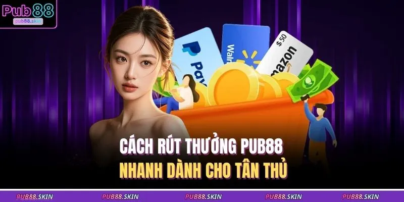 Cách rút thưởng PUB88 nhanh dành cho tân thủ