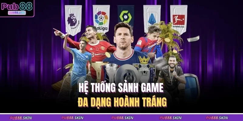 Thể Thao PUB88 2 Hệ thống sảnh game đa dạng hoành tráng