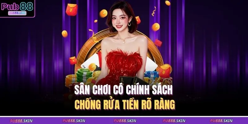 Cá Cược Hợp Pháp 2 Sân chơi có chính sách chống rửa tiền rõ ràng