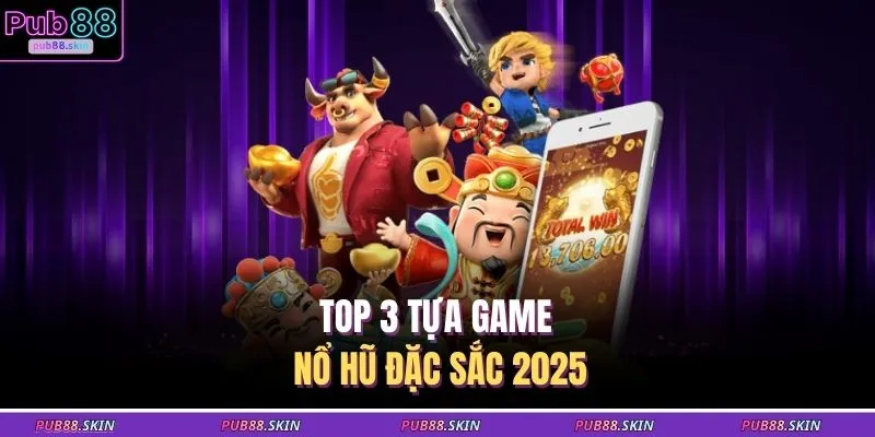Game Nổ Hũ Tặng Code - Chiến Thuật Tăng Cơ Hội Chiến Thắng 3 Top 3 tựa game nổ hũ đặc sắc 2025