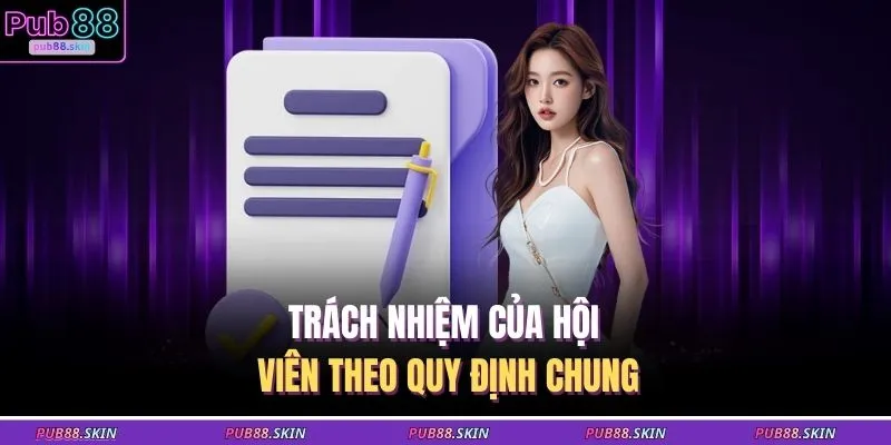 Điều Kiện & Điều Khoản 3 Trách nhiệm của hội viên theo quy định chung